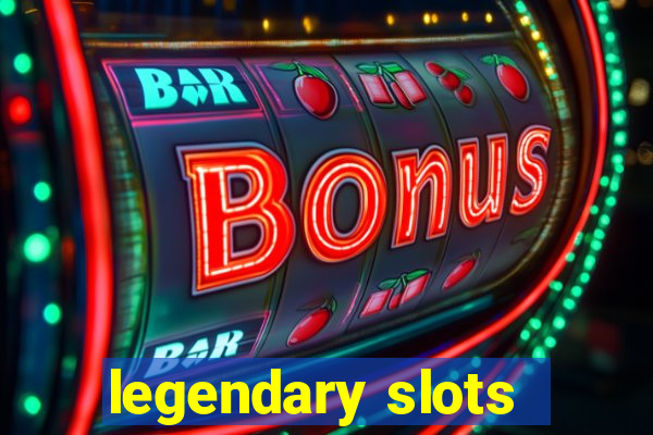 legendary slots - casino games